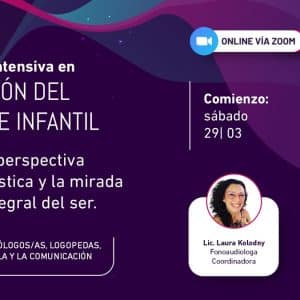 EVALUACIÓN DEL LENGUAJE INFANTIL 2025.  Formación intensiva, desde una perspectiva neurolingüística, la mirada clínica y la visión integral del Ser