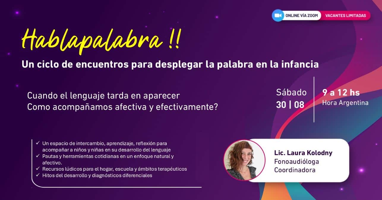 «HABLAPALABRA» Pautas efectivas y afectivas para acompañar el desarrollo del lenguaje en la infancia.